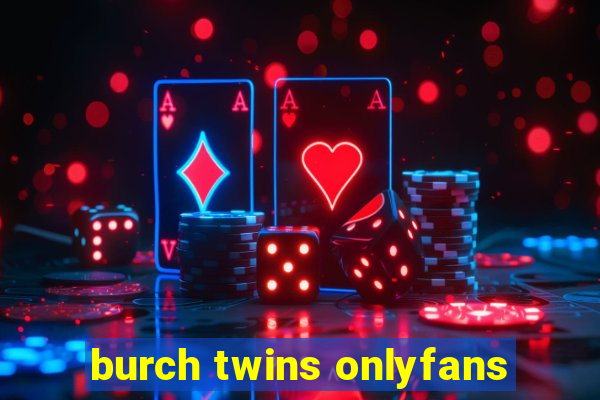 burch twins onlyfans